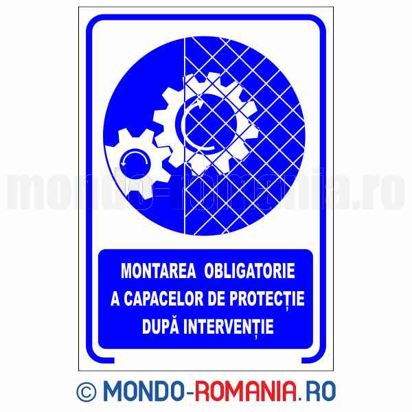 MONTAREA OBLIGATORIE A CAPACELOR DE PROTECTIE DUPA INTERVENTIE - indicator de securitate de obligativitate pentru protectia muncii